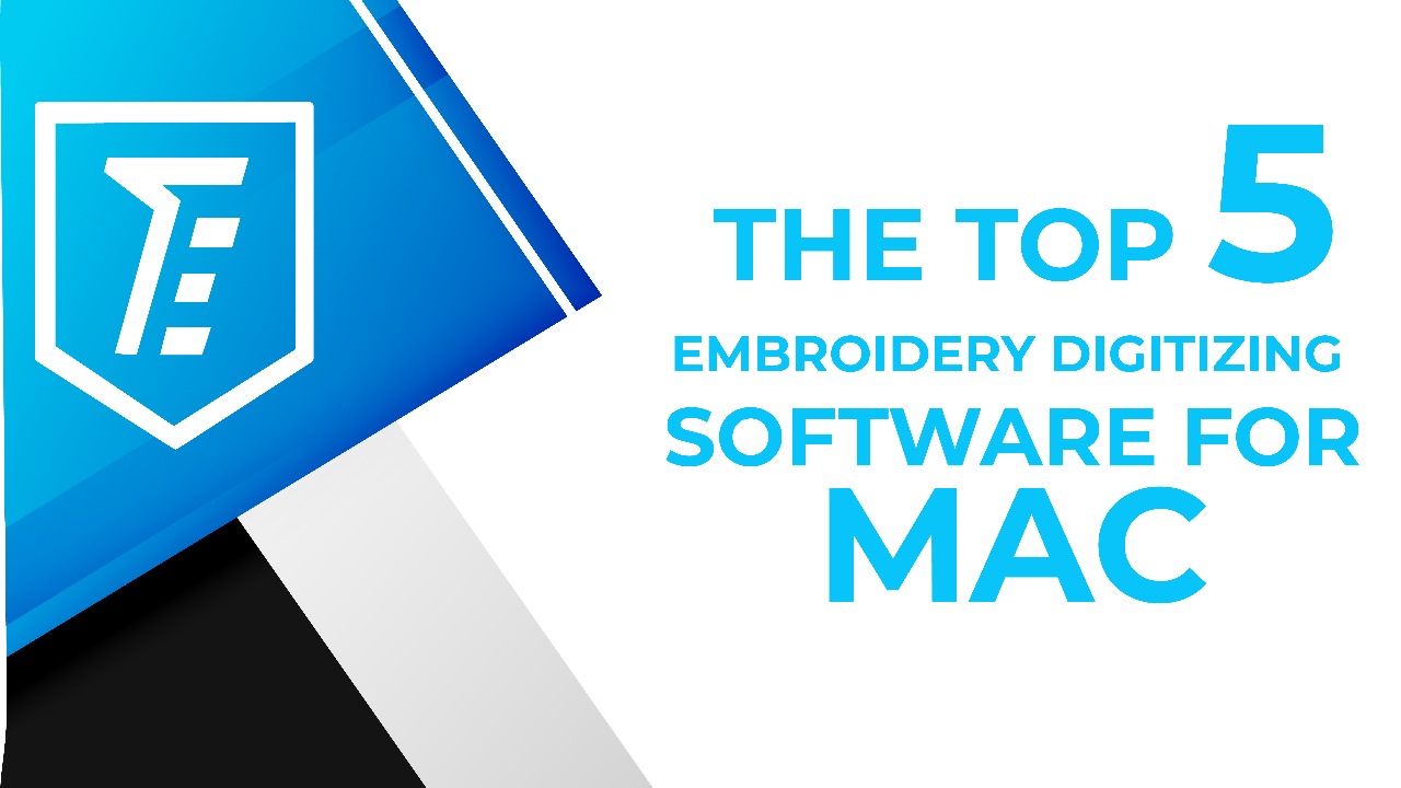 The Top 5 Embroidery Digitizing Software for Mac