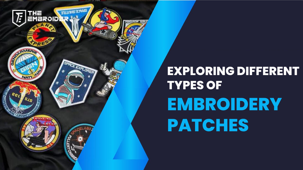 Exploring Different Types of Embroidery Patches