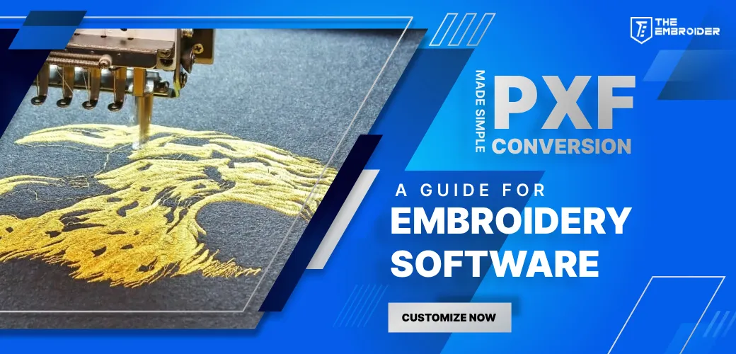 PXF Conversion Made Simple - A Guide for Embroidery Software