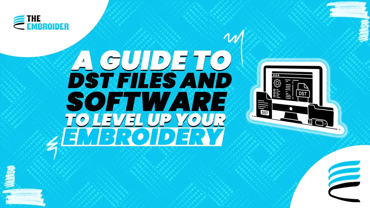 Guide to DST files and embroidery software.