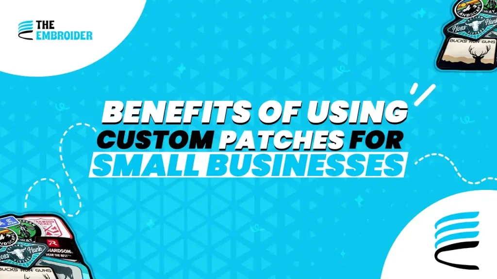 Benefits of using custom patches for small businesses.