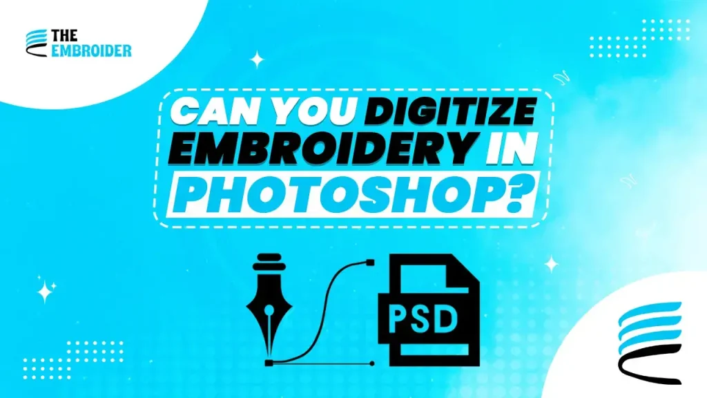 Question graphic: Can you digitize embroidery designs using Photoshop?