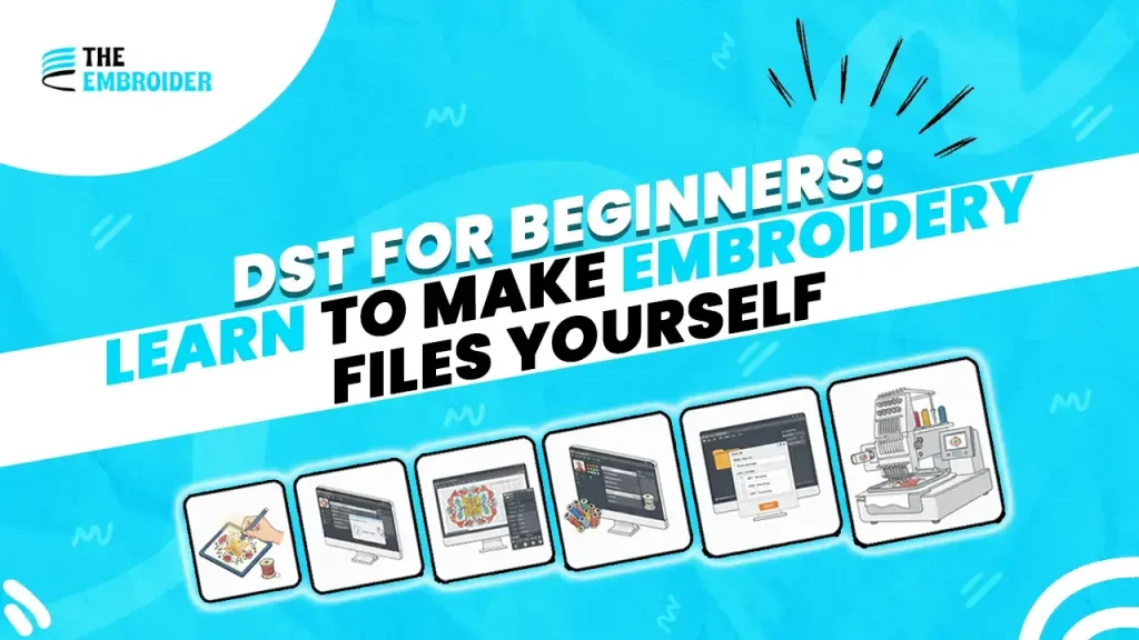 Step-by-step guide to creating embroidery files in DST format for beginners by The Embroider.