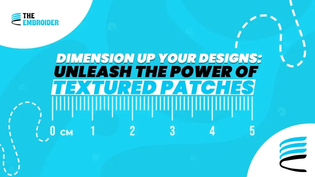 Add depth and creativity to your designs with textured patches from The Embroider.