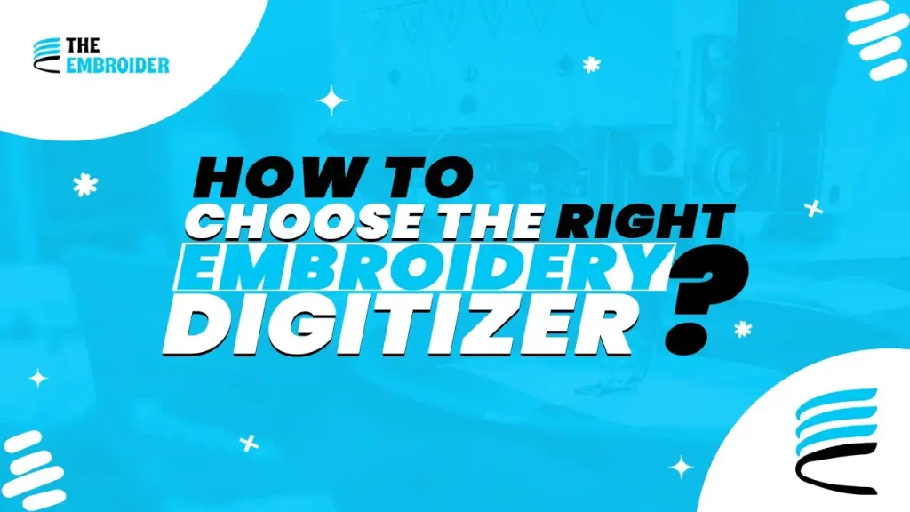 Question graphic on choosing the right embroidery digitizer.