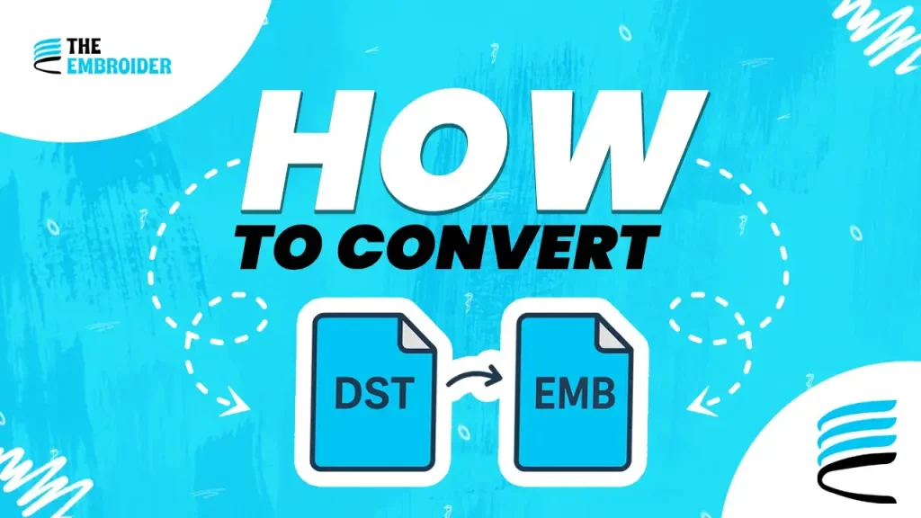 Guide image showing conversion between DST and EMB embroidery file formats.