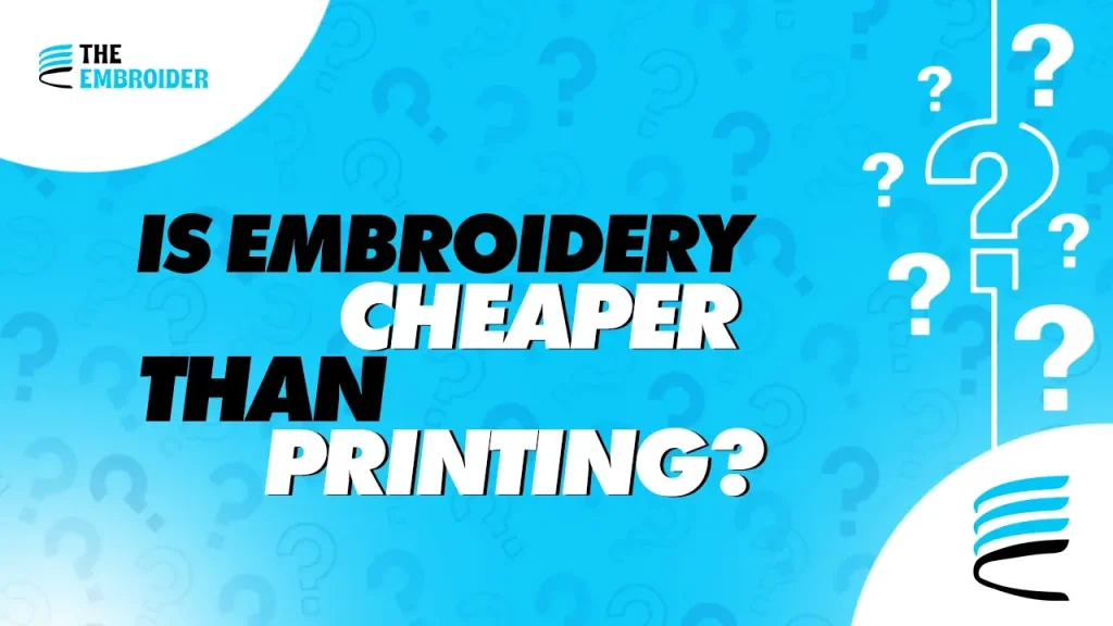 Graphic comparing the cost of embroidery and printing with bold blue and black text.