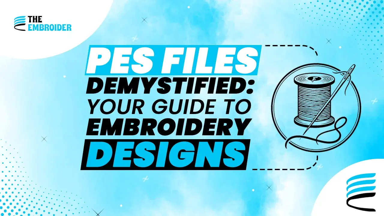 PES files guide for embroidery designs.