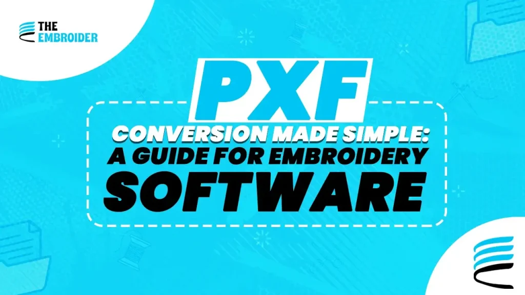 PXF conversion guide for embroidery software.