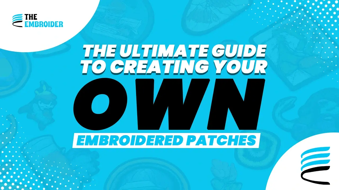 Guide to creating custom embroidered patches.