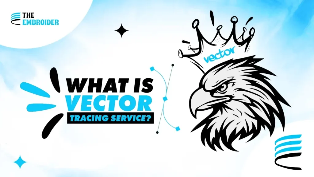 What is vector tracing service? detailed overview for embroidery and design.