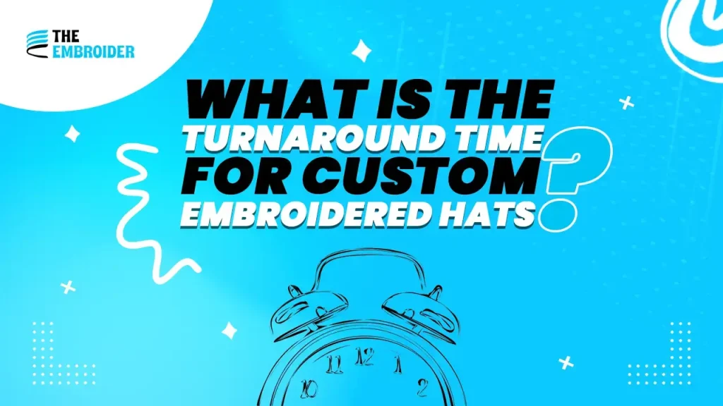 Question graphic about the turnaround time for custom embroidered hats.
